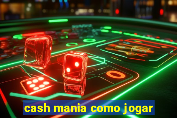 cash mania como jogar